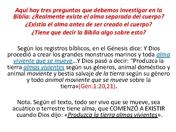 Aquí hay tres preguntas que debemos investigar en la Biblia: ¿Realmente existe el alma