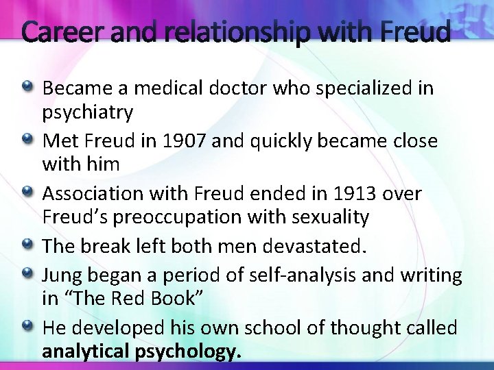 Career and relationship with Freud Became a medical doctor who specialized in psychiatry Met