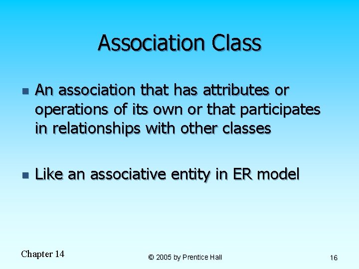 Association Class n n An association that has attributes or operations of its own