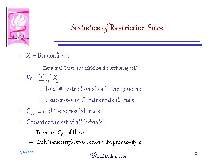 Statistics of Restriction Sites • Xj = Bernouli r. v. = Event that “there