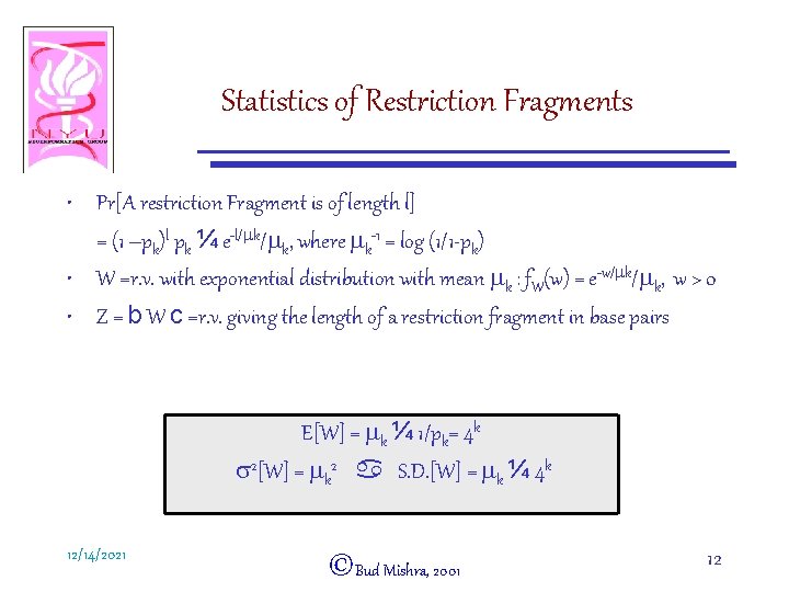 Statistics of Restriction Fragments • Pr[A restriction Fragment is of length l] = (1