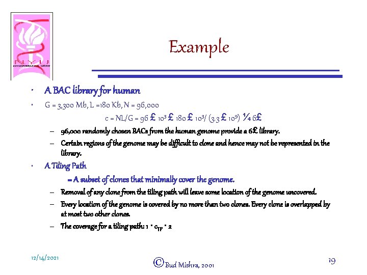 Example • A BAC library for human • G = 3, 300 Mb, L