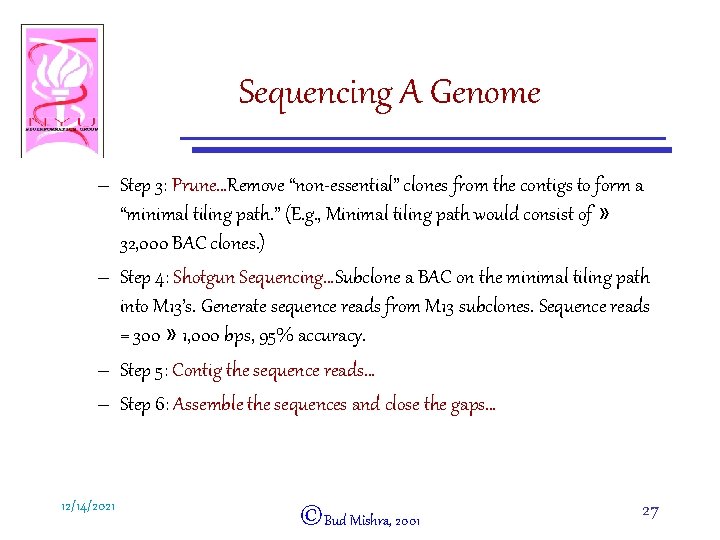 Sequencing A Genome – Step 3: Prune…Remove “non-essential” clones from the contigs to form