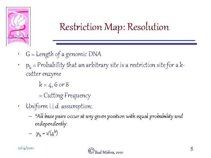 Restriction Map: Resolution • G = Length of a genomic DNA • pk =