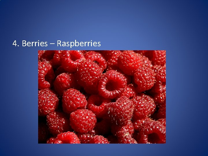 4. Berries – Raspberries 