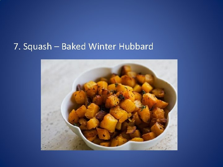 7. Squash – Baked Winter Hubbard 