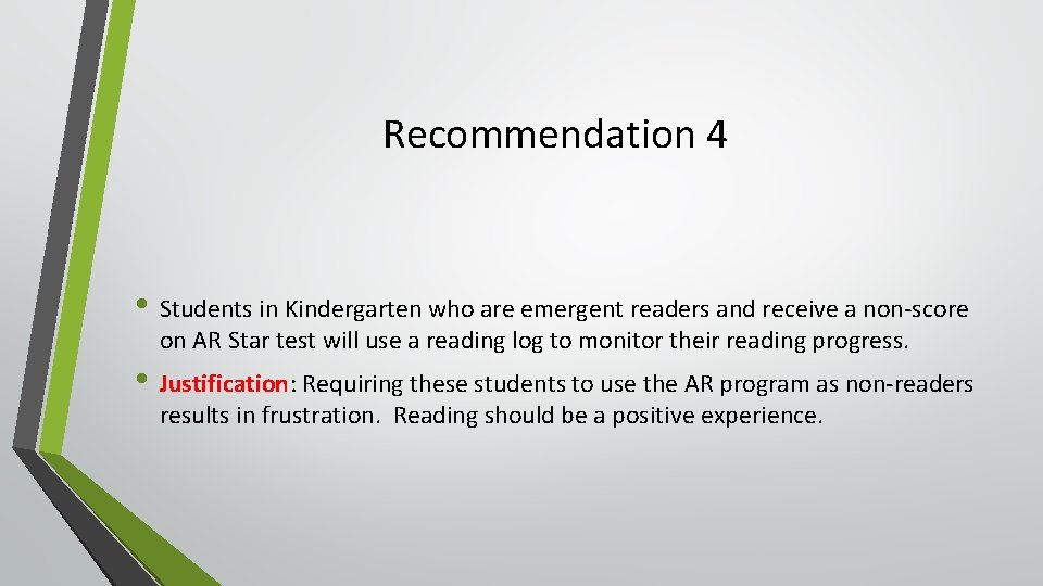 Recommendation 4 • Students in Kindergarten who are emergent readers and receive a non-score