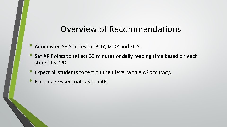 Overview of Recommendations • Administer AR Star test at BOY, MOY and EOY. •