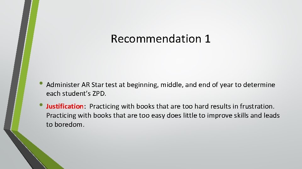 Recommendation 1 • Administer AR Star test at beginning, middle, and end of year