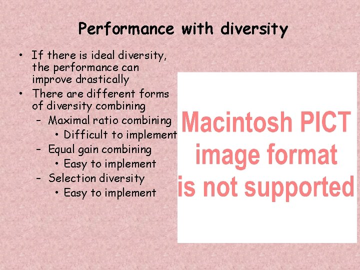 Performance with diversity • If there is ideal diversity, the performance can improve drastically
