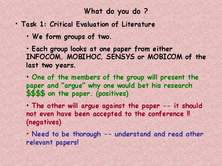 What do you do ? • Task 1: Critical Evaluation of Literature • We