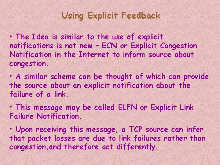 Using Explicit Feedback • The Idea is similar to the use of explicit notifications