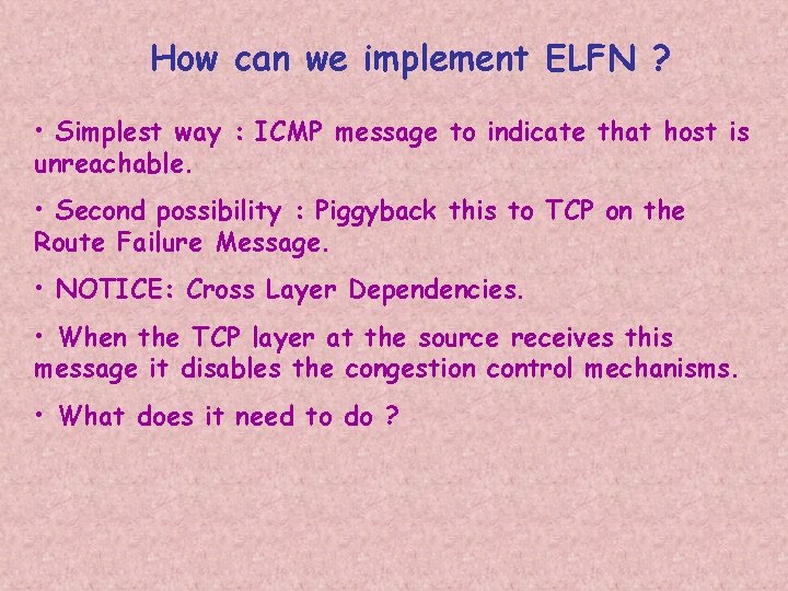 How can we implement ELFN ? • Simplest way : ICMP message to indicate