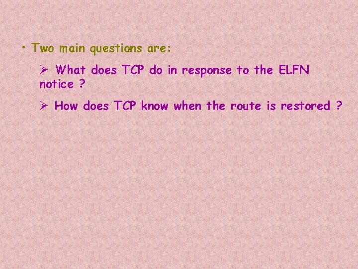  • Two main questions are: Ø What does TCP do in response to