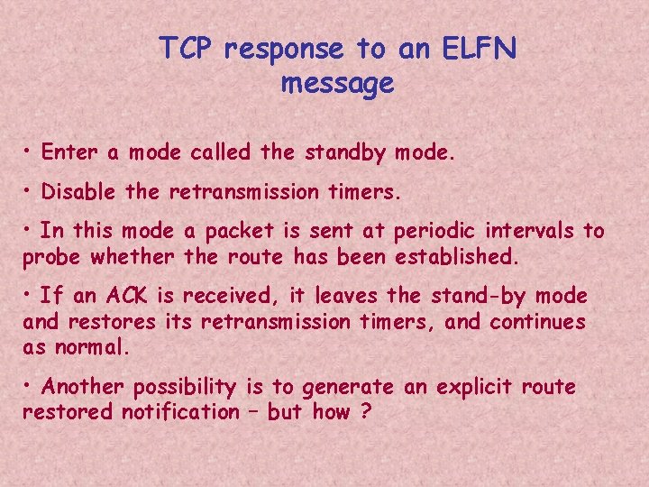 TCP response to an ELFN message • Enter a mode called the standby mode.