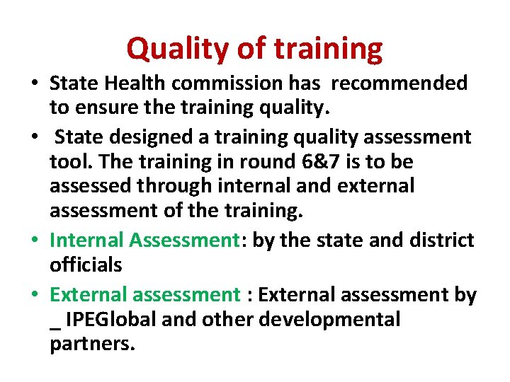 Quality of training • State Health commission has recommended to ensure the training quality.