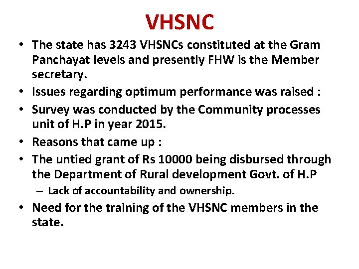 VHSNC • The state has 3243 VHSNCs constituted at the Gram Panchayat levels and
