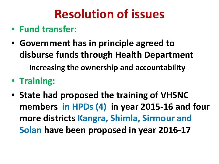 Resolution of issues • Fund transfer: • Government has in principle agreed to disburse