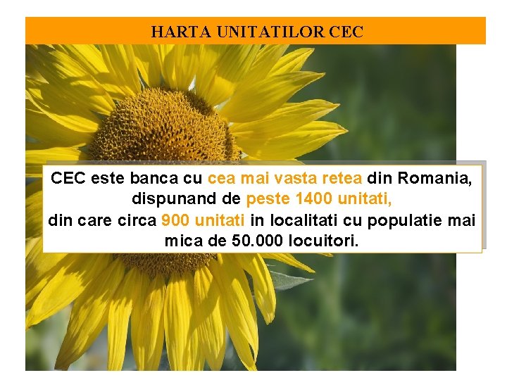 HARTA UNITATILOR CEC este banca cu cea mai vasta retea din Romania, dispunand de