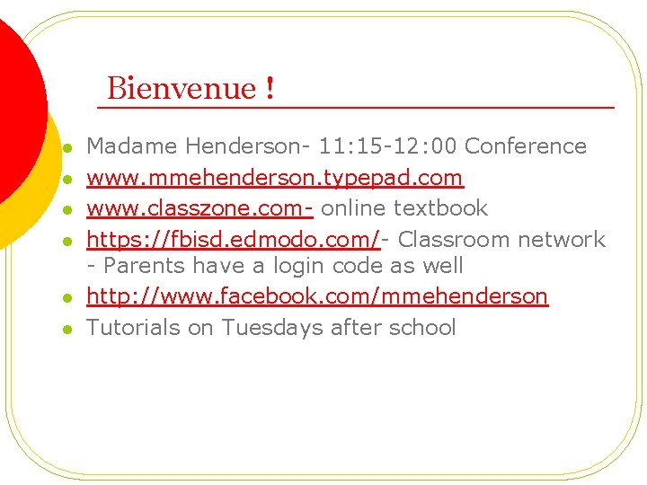 Bienvenue ! l l l Madame Henderson- 11: 15 -12: 00 Conference www. mmehenderson.