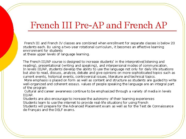 French III Pre-AP and French AP French III and French IV classes are combined