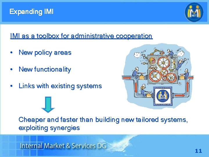 Expanding IMI as a toolbox for administrative cooperation • New policy areas • New