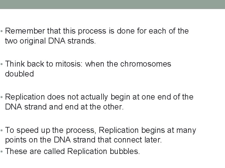  • Remember that this process is done for each of the two original