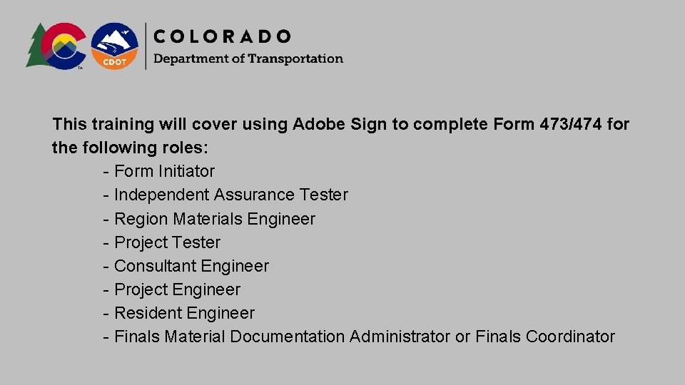 This training will cover using Adobe Sign to complete Form 473/474 for the following