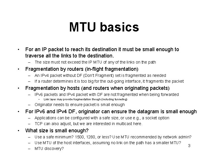 MTU basics • For an IP packet to reach its destination it must be
