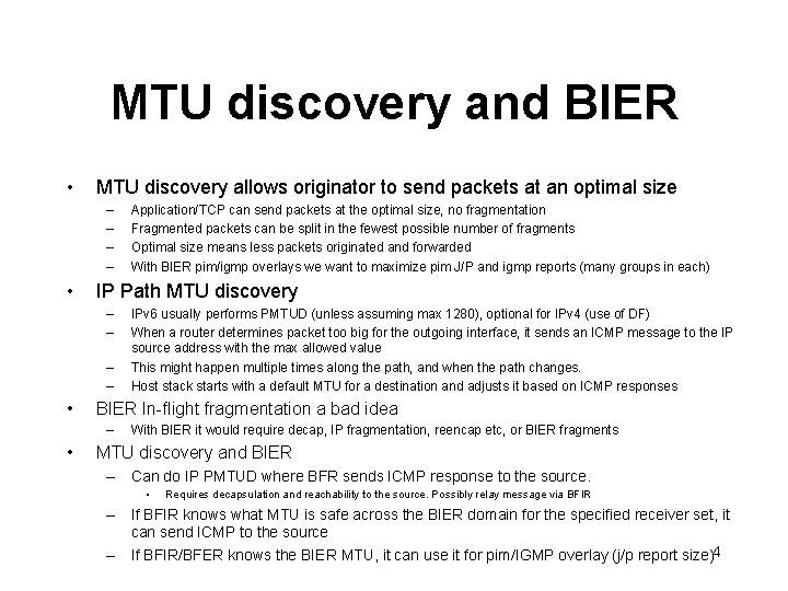 MTU discovery and BIER • MTU discovery allows originator to send packets at an