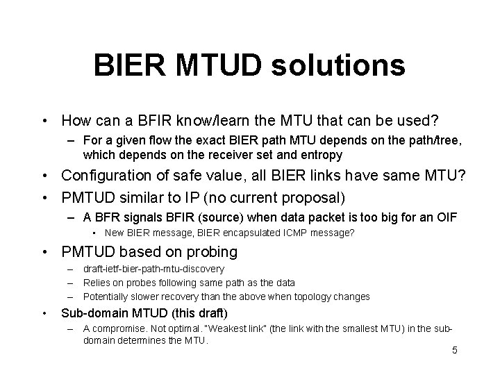 BIER MTUD solutions • How can a BFIR know/learn the MTU that can be