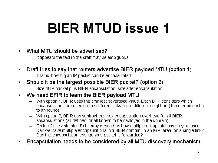 BIER MTUD issue 1 • What MTU should be advertised? – It appears the