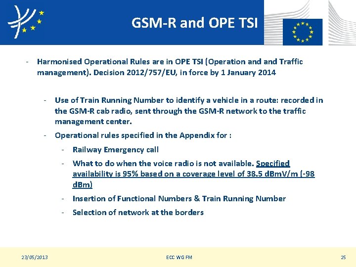 GSM-R and OPE TSI - Harmonised Operational Rules are in OPE TSI (Operation and