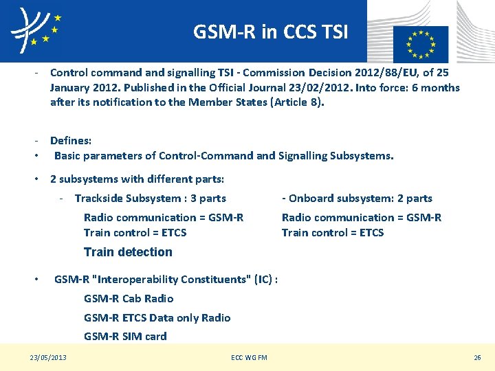 GSM-R in CCS TSI - Control command signalling TSI - Commission Decision 2012/88/EU, of