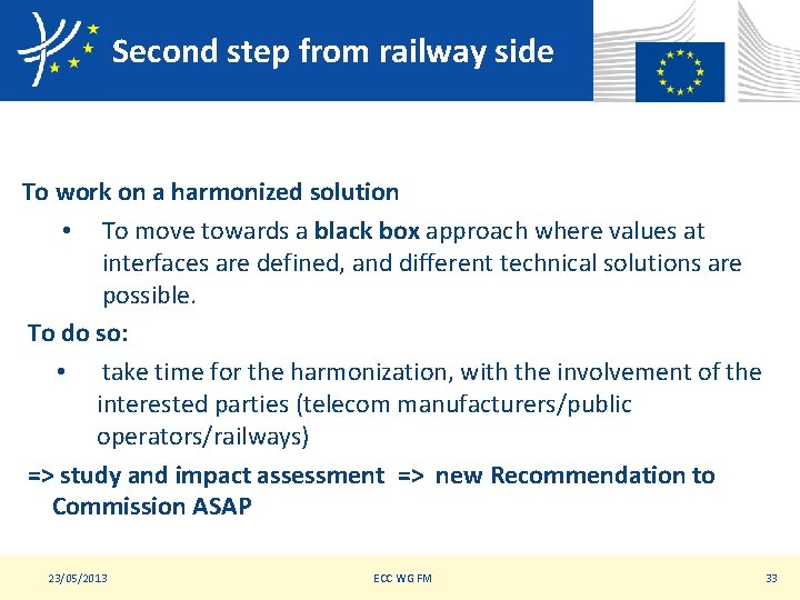 Second step from railway side To work on a harmonized solution • To move