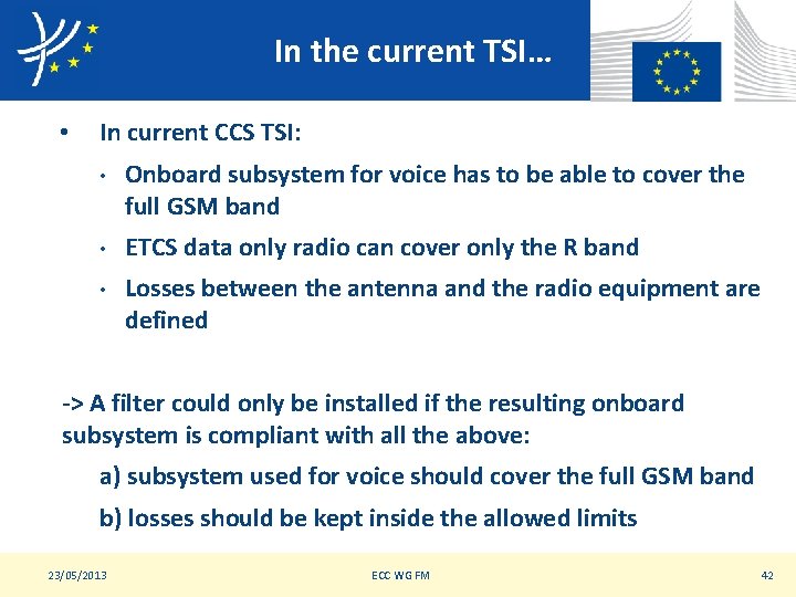 In the current TSI… • In current CCS TSI: • Onboard subsystem for voice