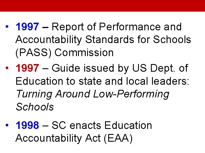  • 1997 – Report of Performance and Accountability Standards for Schools (PASS) Commission