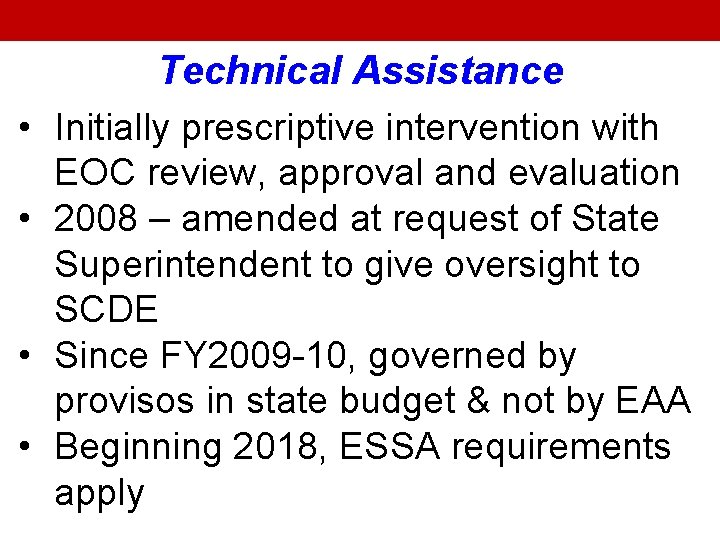 Technical Assistance • Initially prescriptive intervention with EOC review, approval and evaluation • 2008