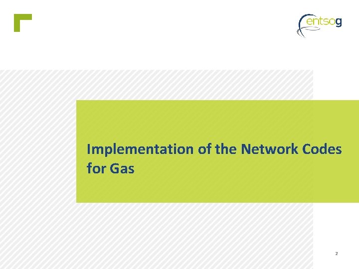 Implementation of the Network Codes for Gas 2 