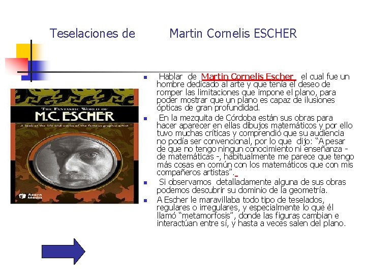 Teselaciones de Martin Cornelis ESCHER n n Hablar de Martin Cornelis Escher el cual