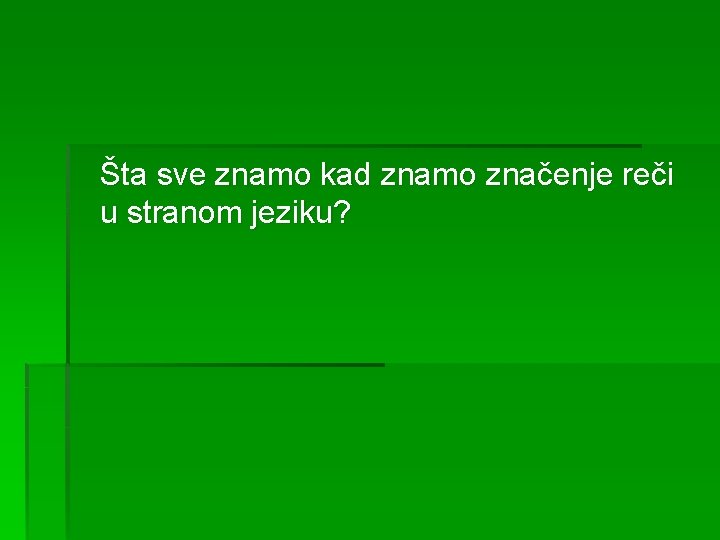 Šta sve znamo kad znamo značenje reči u stranom jeziku? 