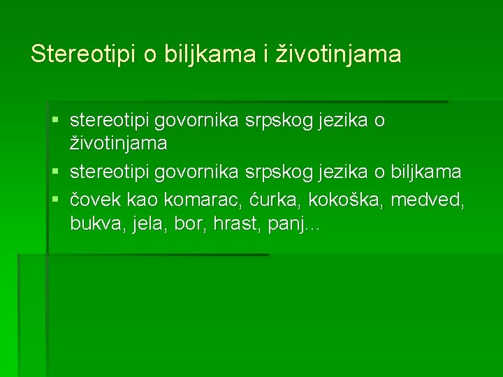 Stereotipi o biljkama i životinjama § stereotipi govornika srpskog jezika o biljkama § čovek