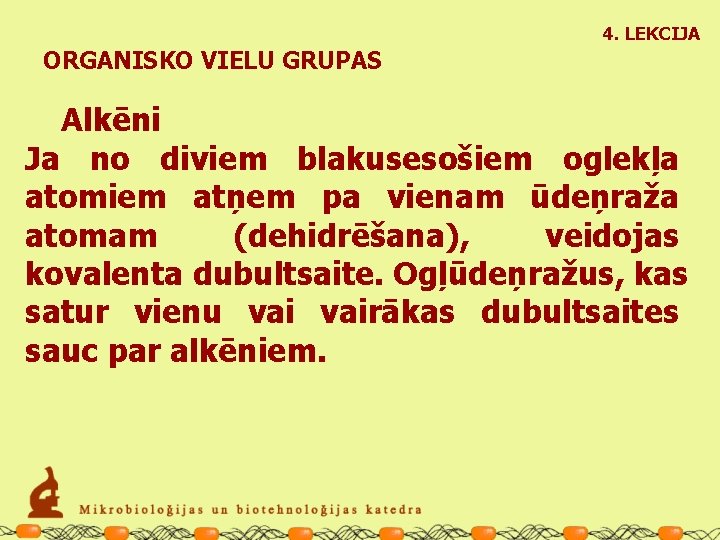 4. LEKCIJA ORGANISKO VIELU GRUPAS Alkēni Ja no diviem blakusesošiem oglekļa atomiem atņem pa