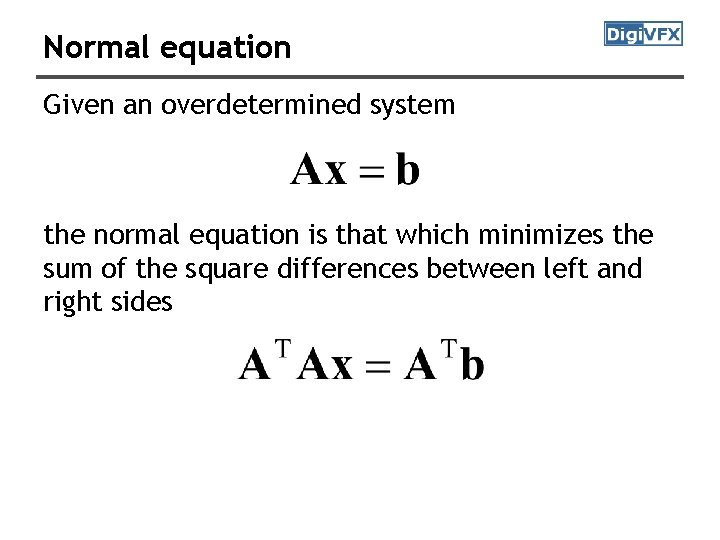 Normal equation Given an overdetermined system the normal equation is that which minimizes the Normal equation Given an overdetermined system the normal equation is that which minimizes the