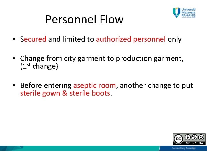 Personnel Flow • Secured and limited to authorized personnel only • Change from city