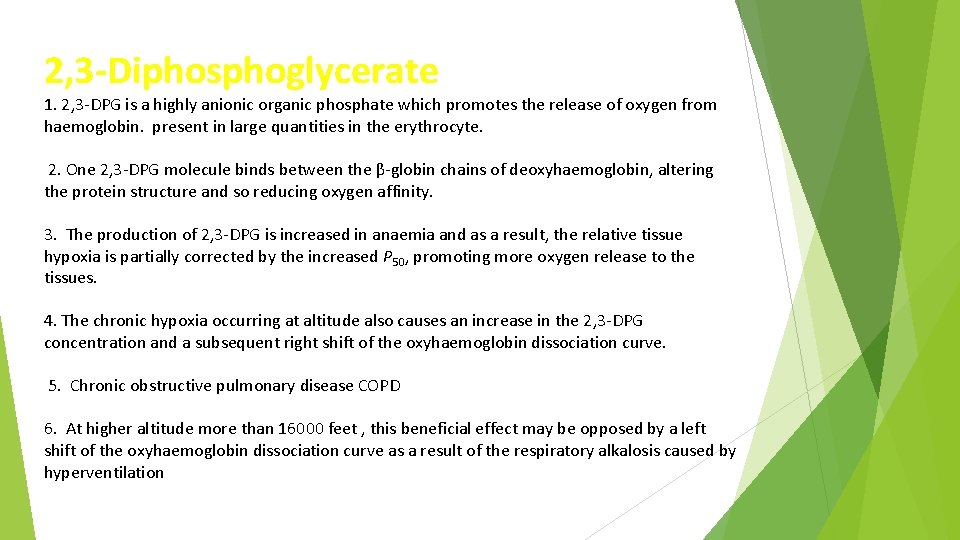 2, 3 -Diphosphoglycerate 1. 2, 3 -DPG is a highly anionic organic phosphate which