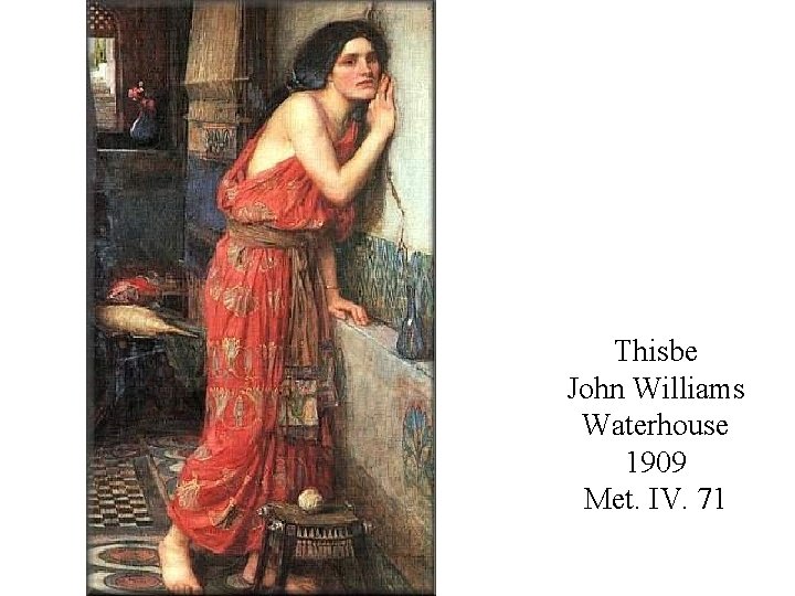 Thisbe John Williams Waterhouse 1909 Met. IV. 71 