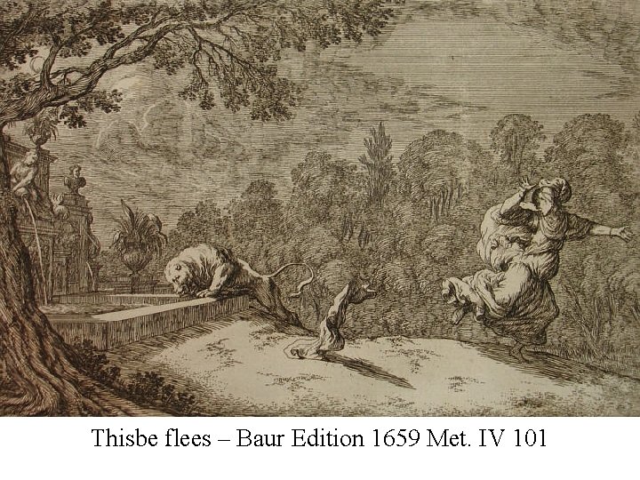 Thisbe flees – Baur Edition 1659 Met. IV 101 