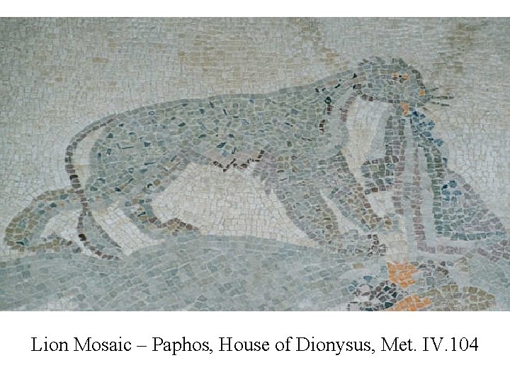 Lion Mosaic – Paphos, House of Dionysus, Met. IV. 104 