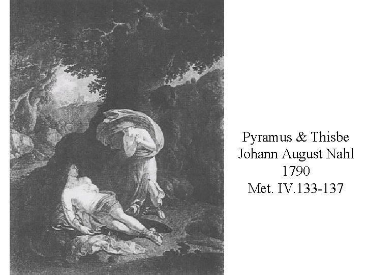 Pyramus & Thisbe Johann August Nahl 1790 Met. IV. 133 -137 